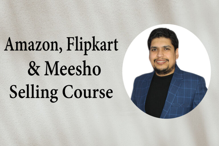 Ecommerce Beginner’s Course – Amazon, Flipkart & Meesho Online Selling